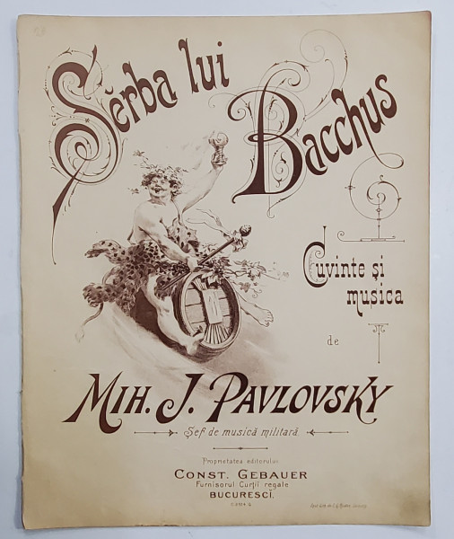SERBA LUI BACCHUS , CUVINTE si MUSICA de MIH. J. PAVLOVSKI , INCEPUTUL  SEC. XX , PARTITURA