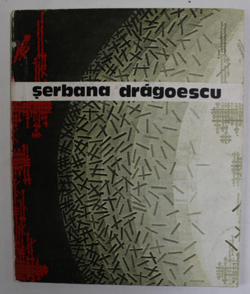 SERBANA DRAGOESCU , EXPOZITIE DE TAPISERIE : CICLUL '' TREPTE '' , ANII ' 80