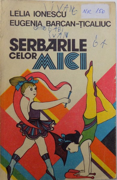 SERBARILE CELOR  MICI de LELIA IONESCU si EUGENIA BARCAN  - TICALIUC , 1983