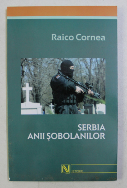 SERBIA : ANII SOBOLANILOR de RAICO CORNEA , 2003