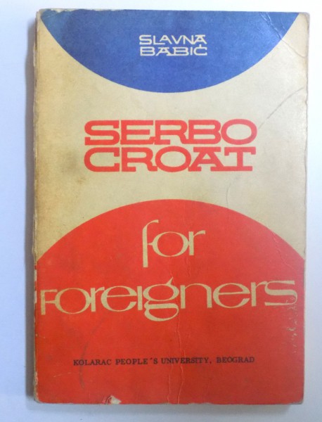 SERBO - CROAT FOR FOREIGNERS  by SLAVNA BABIC , 1969