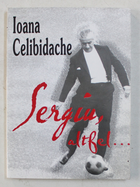 SERGIU , ALTFEL... de IOANA CELIBIDACHE , 2001