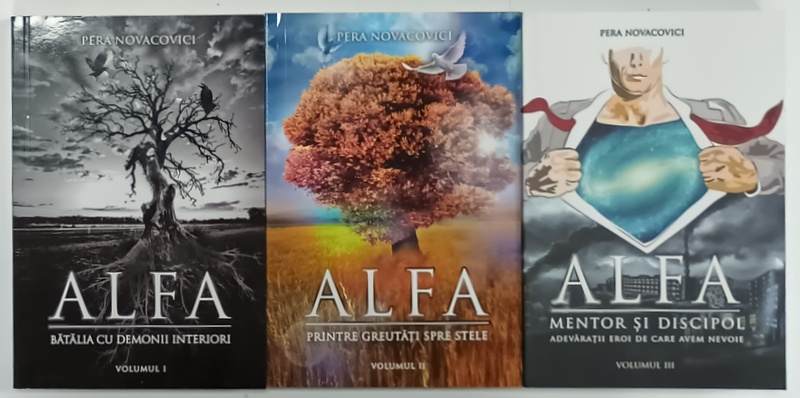 SERIA ' ALFA ' de PERA NOVACOVICI , VOLUMELE I - III , 2015, VEZI DESCRIEREA !