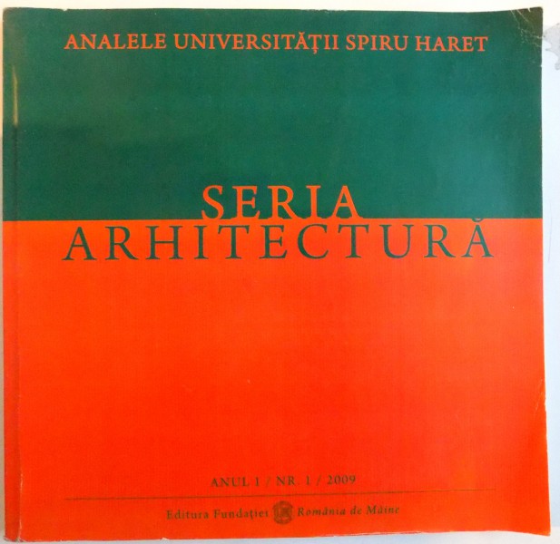 SERIA ARHITECTURA , ANUL 1 , NR. 1 , 2009