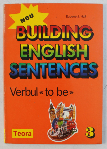 SERIA &quot; BUILDING ENGLISH SENTENCES &quot; , VERBUL TO BE , VOLUMUL III de EUGENE J. HALL , 1995