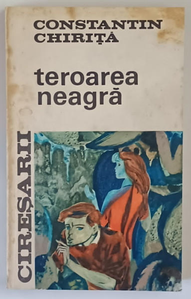 SERIA CIRESARII , TEROAREA NEAGRA , VOLUMUL I de CONSTANTIN CHIRITA , 1968 *PREZINTA PETE
