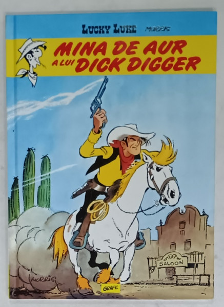SERIA ' LUCKY LUKE ' , MINA DE AUR A LUI DICK DIGGER , text si ilustratii de MORRIS , BENZI DESENATE CU TEXT IN LIMBA ROMANA , 2023