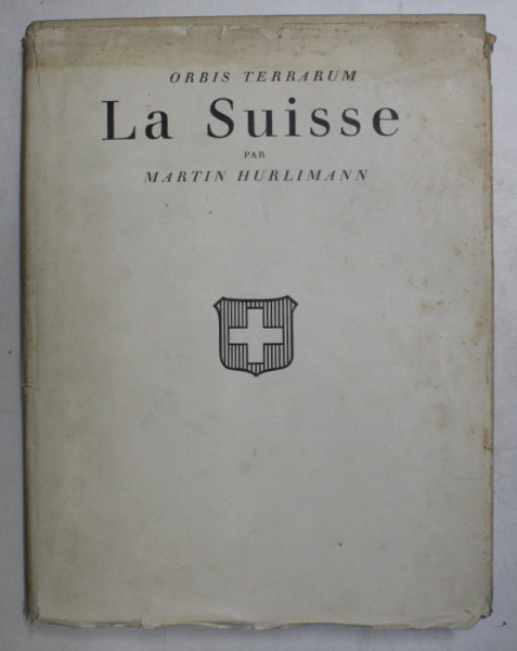 SERIA ' ORBIS TERRARUM  ' - LA SUISSE - SES PAYSAGES ET SON ARCHITECTURE par MARTIN HURLIMANN , 1931