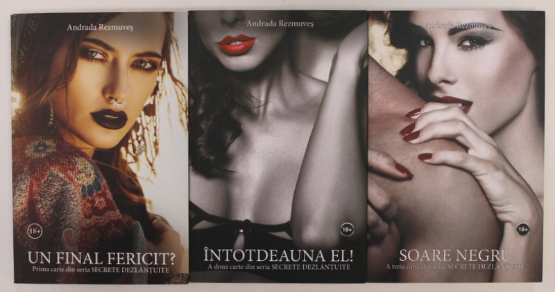 SERIA ' SECRETE DEZLANTUITE '  de ANDRADA REZMUVES , VOLUMELE I - III , 2019 , LITERATURA EROTICA , 18 + !