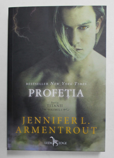 SERIA TITANII - VOLUMUL 4 - PROFETIA de JENNIFER L. ARMENTROUT , 2021