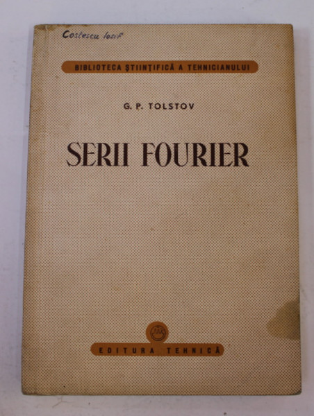 SERII FOURIER de G.P. TOLSTOV , 1955, PREZINTA PETE SI URME DE UZURA