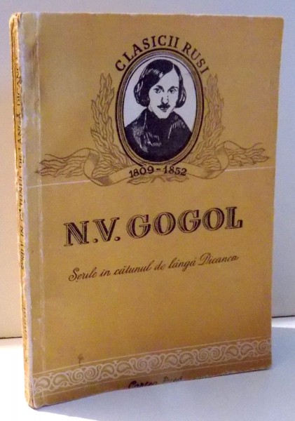 SERILE IN CATUNUL DE LANGA DICANCA, EDITIA A II-A de N. V. GOGOL, REVAZUTA DE LUCIA MANTU , 1952