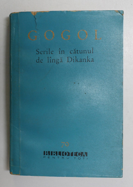 SERILE IN CATUNUL DE LANGA DIKANKA de GOGOL , 1961 * DEFECT COPERTA FATA