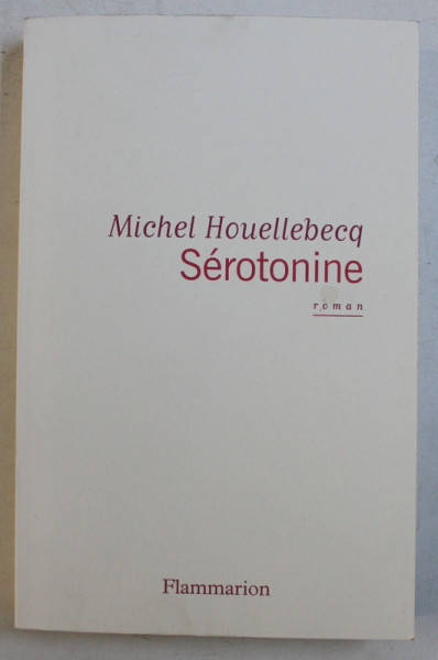 SEROTONINE , roman par MICHEL HOUELLEBECQ , 2019