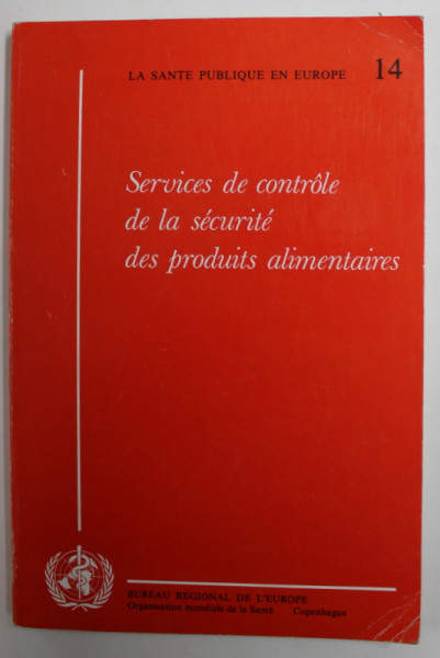 SERVICES DE CONTROLE DE LA SECURITE DES PRODUITS ALIMENTAIRES - LA SANTE PUBLIQUE EN EUROPE NR. 14 , 1982