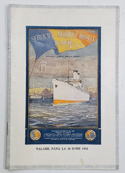 SERVICIUL MARITIM ROMAN , S.M.R. , PLIANT CU ITINERARIUL SI ORARUL VAPOARELOR DE CALATORI , PANA LA 30 IUNIE 1935