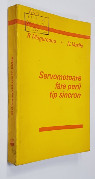 SERVOMOTOARE FARA PERII TIP SINCRON de R. MAGUREANU si N. VASILE , 1990
