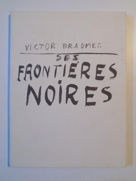 SES FRONTIERES NOIRES PAR VICTOR BRAUNER