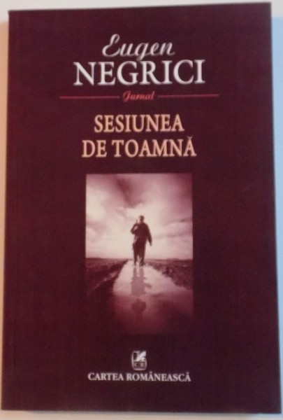 SESIUNEA DE TOAMNA de EUGEN NEGRICI , 2015, DEDICATIE*