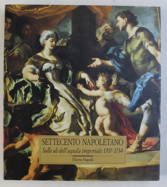 SETTECENTO NAPOLETANO , SULLE ALI DELL' AQUILA IMPERIALE 1707-1734 , 1994