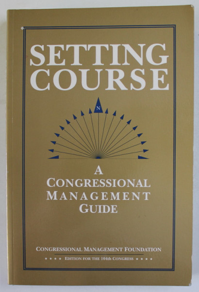 SETTING COURSE , A CONGRESSIONAL MANAGEMENT GUIDE , 2002