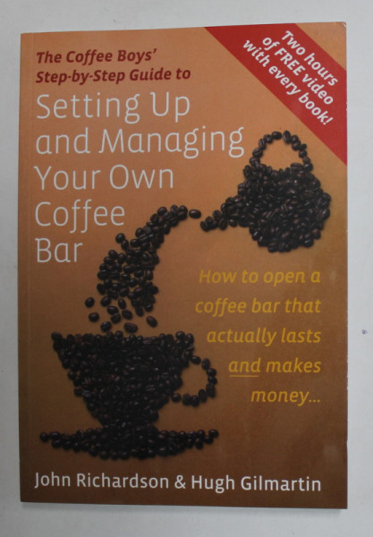SETTING UP AND MANAGING YOUR OWN COFFEE BAR by JOHN RICHARDSON and HUGH GILMARTIN , 2015