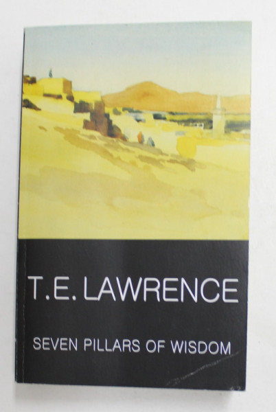 SEVEN PILARS OF WISDOM by T.E. LAWRENCE , 1997