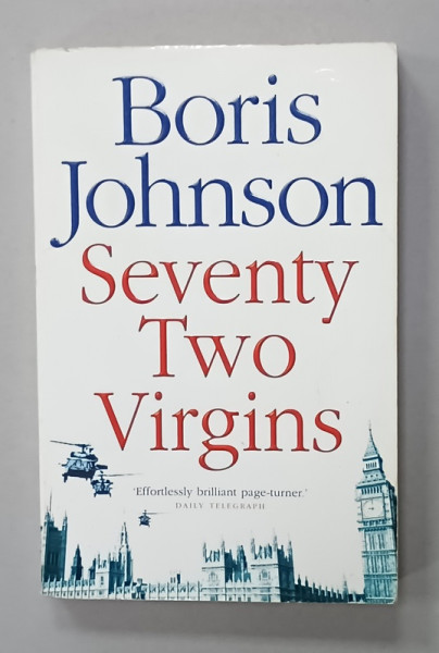 SEVENTHY  TWO VIRGINS by BORIS JOHNSON , 2005