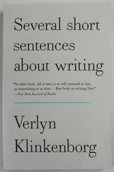 SEVERAL SHORT SENTENCES ABOUT WRITING by VERLYN KLINKENBORG , 2012