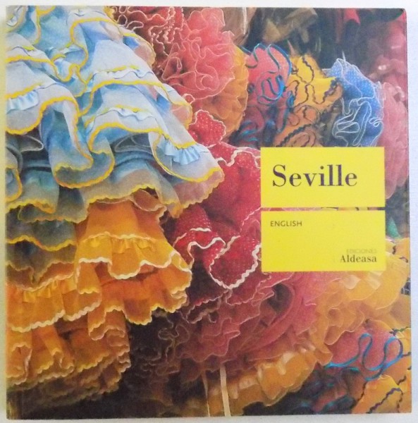 SEVILLE , by CARMEN DE TRANCISCO , GHIDUL ORASULUI  , 2006
