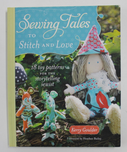 SEWING TALES: TO STITCH AND LOVE by KERRY GOULDER , 2013