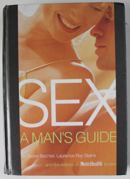 SEX , A MAN 'S GUIDE by STEFAN BECHTEL and LAURENCE ROY STAINS , 1996