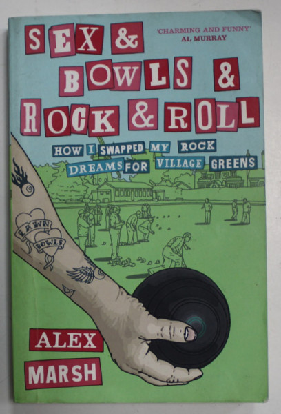SEX and BOWLS and ROCK and ROLL by ALEX MARSH , 2010