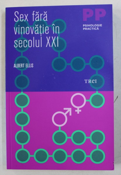 SEX FARA VINOVATIE IN SECOLUL XXI de ALBERT ELLIS , 2014