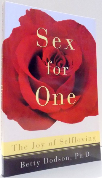 SEX FOR ONE, THE JOY OF SELFLOVING by BETTY DODSON , 1996