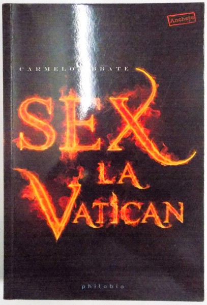 SEX LA VATICAN , CALATORIE SECRETA IN REGATUL CELOR NEPRIHANITI de CARMELO ABBATE , 2011