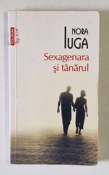 SEXAGENARA SI TANARUL de NORA IUGA , 2012 *MINIMA UZURA