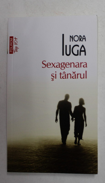 SEXAGENARA SI TANARUL de NORA IUGA , 2012