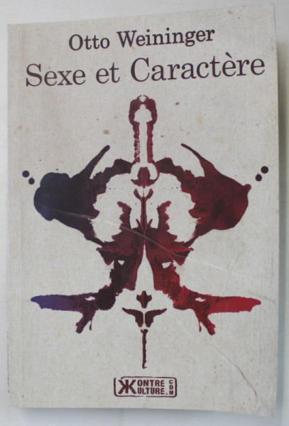 SEXE ET CARACTERE par OTTO WEININGER , ANII '2000 , PREZINTA URME DE INDOIRE SI DE UZURA