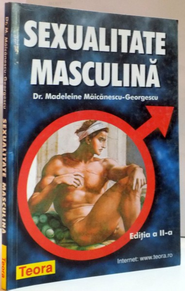SEXUALITATE MASCULINA de MADELEINE MAICANESCU GEORGESCU , EDITIA A II A , 1999