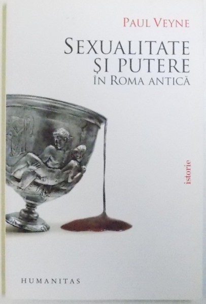 SEXUALITATE SI PUTERE IN ROMA ANTICA de PAUL VEYNE , 2009