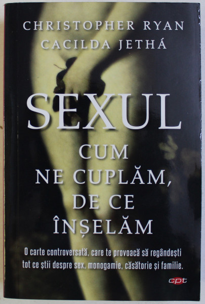 SEXUL - CUM NE CUPLAM , DE CE INSELAM de CHRISTOPHER RYAN si CAILDA JETHA , 2018