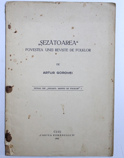 " SEZATOAREA " - POVESTEA UNEI REVISTE DE FOLKLOR de ARTUR GOROVEI , 1932
