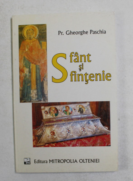 SFANT SI SFINTENIE de Pr. GHEORGHE PASCHIA , 2007