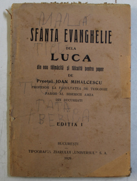 SFANTA EVANGHELIE DELA LUCA - DIN NOU TALMACITA SI TALCUITA PENTRU POPOR de PREOTUL IOAN MIHALCESCU , 1920