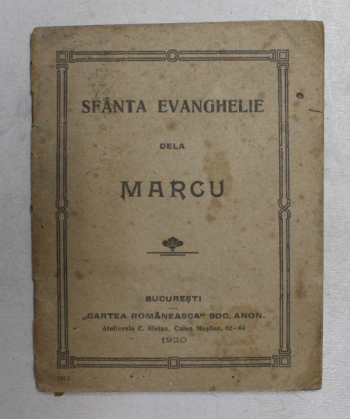 SFANTA EVANGHELIE DELA MARCU , 1920 , PREZINTA PETE SI URME DE UZURA *