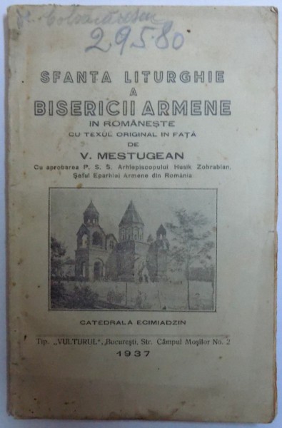 SFANTA LITURGHIE A BISERICII ARMENE IN ROMANESTE CU TEXTUL ORIGINAL IN FATA de V. MESTUGEAN , 1937