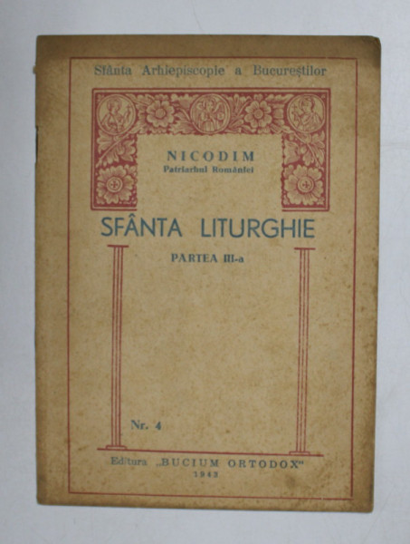 SFANTA LITURGHIE , PARTEA A - III -A de NICODIM , PATRIARHUL ROMANIEI , 1943
