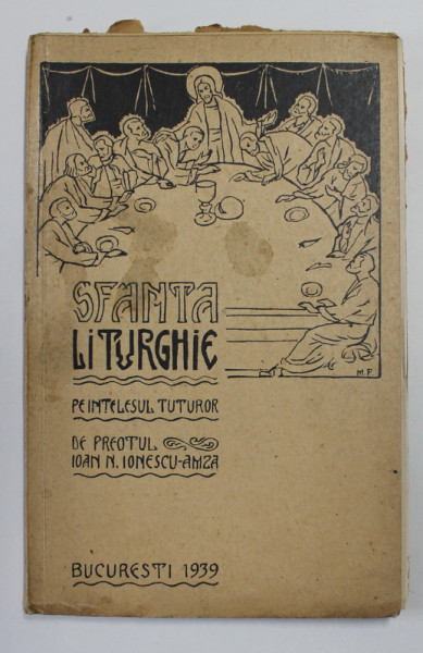 SFANTA LITURGHIE PE INTELESUL TUTUROR de PREOTUL IOAN I. IONESCU - AMZA , 1939