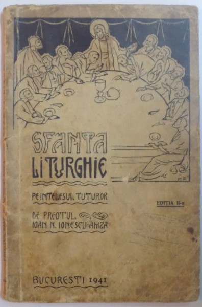 SFANTA LITURGHIE PE INTELESUL TUTUROR de PREOTUL IOAN N. IONESCU - AMZA, EDITIA A II-A  1941